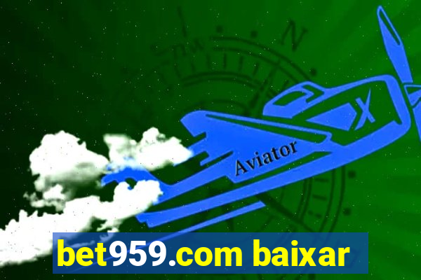 bet959.com baixar